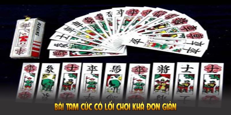 Bài Tam Cúc có lối chơi khá đơn giản, dễ tiếp cận 
