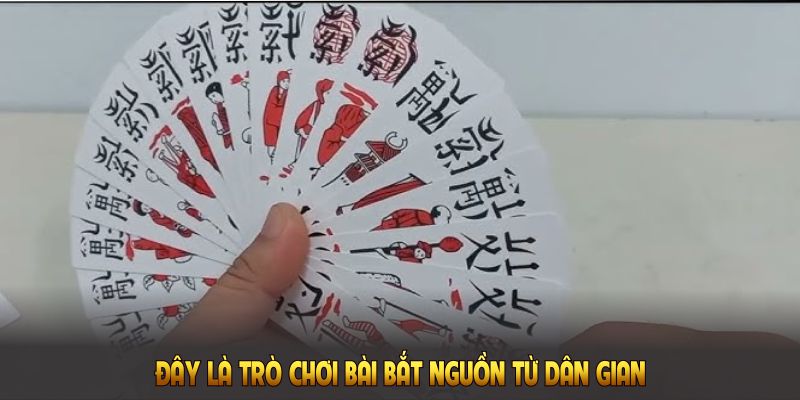 Trò chơi bài bắt nguồn từ dân gian 