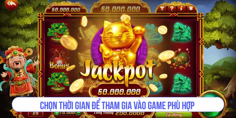 Chọn thời gian để tham gia vào game phù hợp